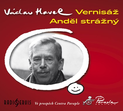 Mluvené slovo Václav Havel: Vernisáž a Anděl strážný