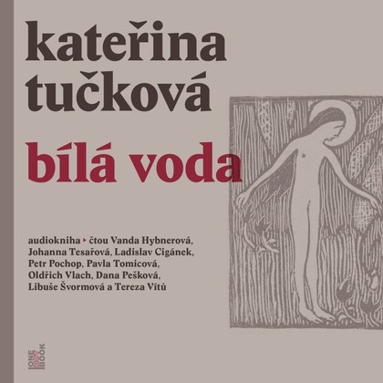 Mluvené slovo Kateřina Tučková: Bílá voda