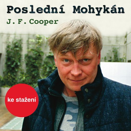 Mluvené slovo J. F. Cooper: Poslední Mohykán